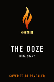 The Ooze by Mira Grant, 9781250363169