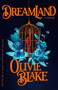 Dreamland (A Novel) by Olivie Blake, 9781250368959