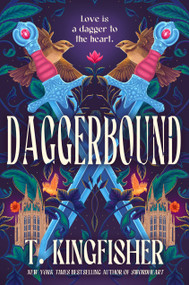 Daggerbound by T. Kingfisher, 9781250400109