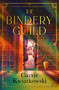 The Bindery Guild by Carrie Kwiatkowski, 9781250456991