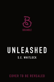 Unleashed by S. E. Whitlock, 9781250485373