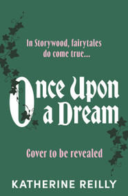 Once Upon A Dream by Katherine Reilly, 9781035932016