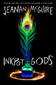 Inkpot Gods by Seanan McGuire, 9781250458018