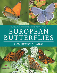 European Butterflies (A Conservation Atlas) by Sam Ellis, Martin Warren, Chris van Swaay, 9781399428965