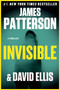 Invisible (A Thriller) by James Patterson, David Ellis, 9780316612265