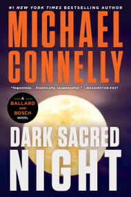 Dark Sacred Night by Michael Connelly, 9780316614191