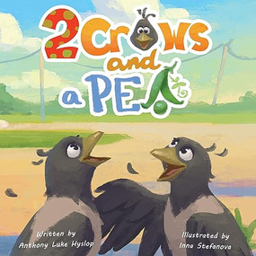 2 Crows and a Pea by Anthony Luke Hyslop, 9781733809344