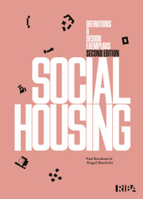 Social Housing (Definitions and Design Exemplars) by Abigail Batchelor, Paul Karakusevic, 9781915722430