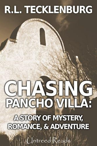 Chasing Pancho Villa by R.L. Tecklenburg, 9781945447402