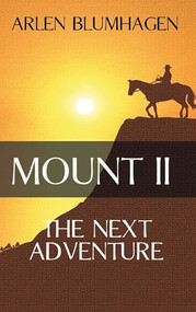 Mount II (The Next Adventure) by Arlen Blumhagen, 9781945447563