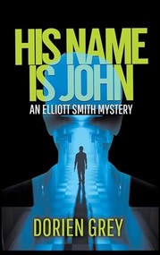 His Name Is John by Dorien Grey, 9781945447709