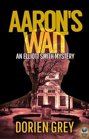 Aaron's Wait by Dorien Grey, 9781945447877