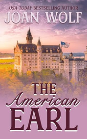 The American Earl by Joan Wolf, 9781949135664
