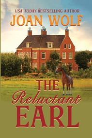 The Reluctant Earl by Joan Wolf, 9781949135688