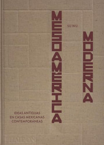 Mesoamérica Moderna (Spanish Edition) by Su Wu, Luis Garvan, Elena Reygadas, 9781837293353