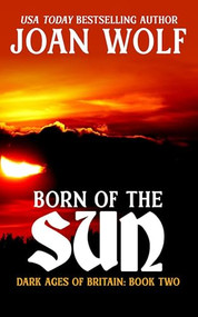 Born of the Sun by Joan Wolf, 9781953601551