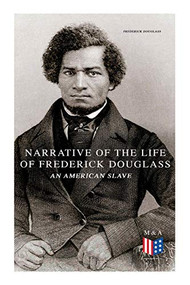 Narrative of the Life of Frederick Douglass, an American Slave by Frederick Douglass, 9788027334056