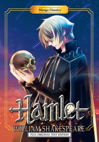 Manga Classics: Hamlet - Full Original Text Edition (Paperback) by William Shakespeare, Julien Choy, Crystal S  Chan, 9781947808126
