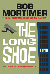 The Long Shoe (The new novel from multi-million selling author) by Bob Mortimer, 9781398548046