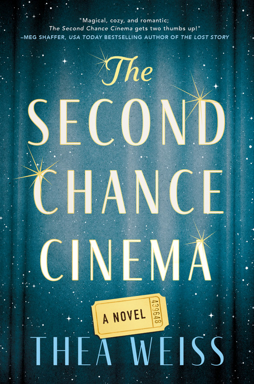 The Second Chance Cinema (A Novel) by Thea Weiss, 9781668213711