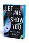 Let Me Show You by Monica Arya, 9781668271674