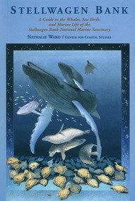 Stellwagen Bank (A Guide to the Whales, Sea Birds, and Marine Life of the Stellwagen Bank National Marine Sanctuary) by Nathalie Ward, 9780892723362