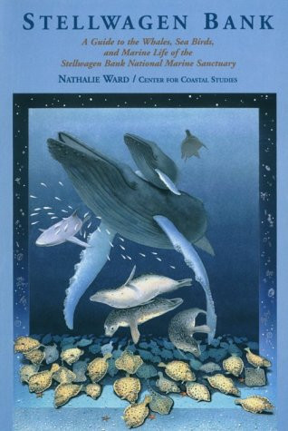 Stellwagen Bank (A Guide to the Whales, Sea Birds, and Marine Life of the Stellwagen Bank National Marine Sanctuary) by Nathalie Ward, 9780892723362