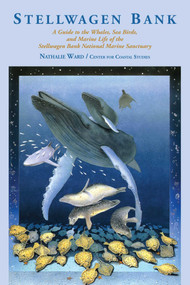 Stellwagen Bank (A Guide to the Whales, Sea Birds, and Marine Life of the Stellwagen Bank National Marine Sanctuary) by Nathalie Ward, 9780892723362