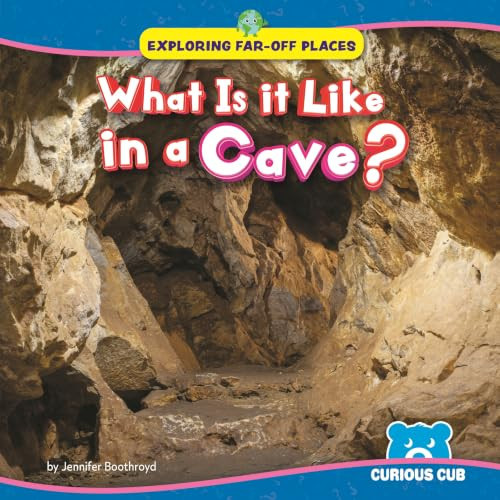 What Is it Like in a Cave? by Jennifer Boothroyd, 9798902011545
