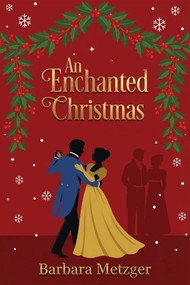 An Enchanted Christmas (Collector's Edition) by Barbara Metzger, 9781592118557