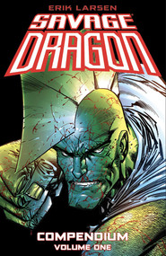 Savage Dragon Compendium Volume 1 by Erik Larsen, 9781534361348