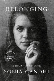 Belonging (A Journey of Love) by Sonia Gandhi, 9798217549832