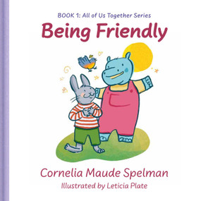 Being Friendly by Cornelia Spelman, Leticia Plate, 9781967494118