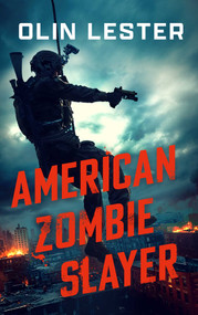 American Zombie Slayer by Olin Lester, 9798904111762