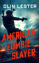 American Zombie Slayer by Olin Lester, 9798904111762