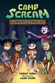 Camp Scream #3: Vampire Campfire by Sarah Yung, Laan Cham, 9780063064508