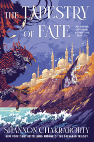 The Tapestry of Fate (An Amina al-Sirafi Adventure, Book Two) by Shannon Chakraborty, 9780062963550