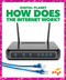 How Does the Internet Work? by Nikole Brooks Bethea, 9781641288880