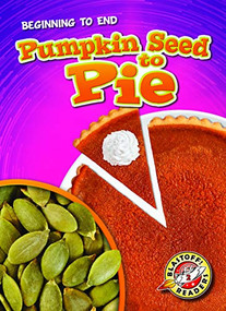 Pumpkin Seed to Pie by Rachel Grack, 9781644871416