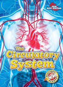 The Circulatory System by Rebecca Pettiford, 9781618917515