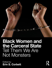 Black Women and the Carceral State (Tell Them We Are Not Monsters) by Erin S. Corbett, 9780367358747