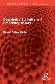 Descriptive Statistics and Probability Theory by Robert Arthur Barks, 9781041076919
