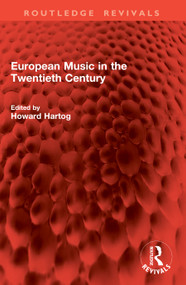 European Music in the Twentieth Century by Howard Hartog, 9781041084549
