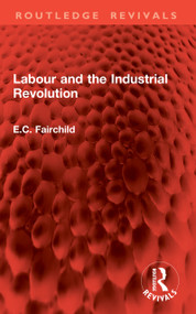 Labour and the Industrial Revolution by E.C. Fairchild, 9781041021551