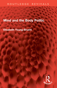 Mind and the Body Politic by Elisabeth Young-Bruehl, 9781041084532