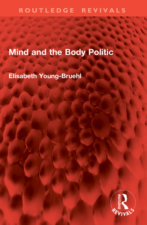 Mind and the Body Politic by Elisabeth Young-Bruehl, 9781041084532