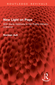New Light on Pope (With Some Additions to His Poetry Hitherto Unknown) by Norman Ault, 9781041087410