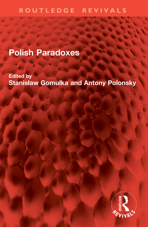 Polish Paradoxes by Stanisław Gomułka, Antony Polonsky, 9781041079491
