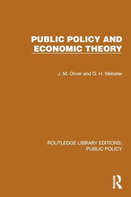 Public Policy and Economic Theory by J. M. Oliver, G. H. Webster, 9781041084228