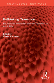 Rethinking Transition (Educational Innovation and the Transition to Adult Life) by Carol Varlaam, 9781041079514